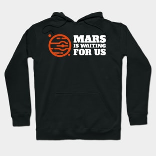 Mars Is Waiting For Us Hoodie